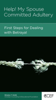 Help! My Spouse Committed Adultery: First Steps for Dealing with Betrayal 193488538X Book Cover