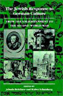 The Jewish Response to German Culture: From the Enlightenment to the Second World War (Tauber Institute for the Study of European Jewry) 0874513456 Book Cover