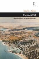 Dubai Amplified: The Engineering of a Port Geography 1138253391 Book Cover