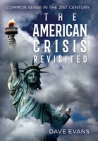 The American Crisis - Revisited: Common Sense in the 21st Century 1638378363 Book Cover