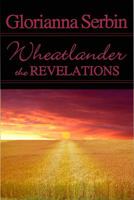 Wheatlander: The Revelations 0989538958 Book Cover