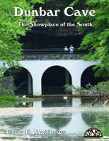 Dunbar Cave - The Showplace of the South 1879961229 Book Cover