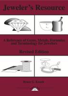 Jeweler's Resource : A Reference of Gems, Metals, Formulas and Terminology for Jewelers (Revised Edition) (Jewelry Crafts) 0964355035 Book Cover