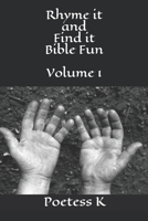 Rhyme It and Find It Bible Fun Volume 1 1709145048 Book Cover