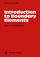 Introduction to Boundary Elements: Theory and Applications 3642488757 Book Cover