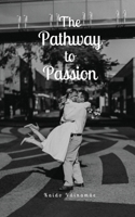 The Pathway to Passion 9916868034 Book Cover