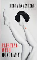 Flirting with Monogamy 1492350885 Book Cover