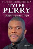 Tyler Perry: A Biography of a Movie Mogul 1464404259 Book Cover