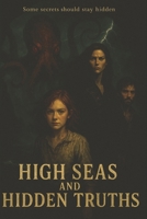 High Seas and Hidden Truths (High Seas and Hidden Truths Trilogy) B0FS741L28 Book Cover