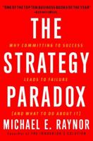 The Strategy Paradox: Why committing to success leads to failure (and what to do about it) 0385516223 Book Cover