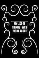 My list of things I was right about: Boss Gift - Employee Gift - coworker Gift - Office Worker Book - Lines Notebook 6x9 120 pages 1679573438 Book Cover