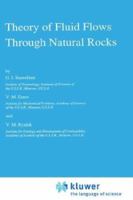 Theory of Fluid Flows Through Natural Rocks (Theory and Applications of Transport in Porous Media) 0792301676 Book Cover