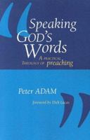 Speaking God's Words: A Practical Theology Of Preaching 0830815228 Book Cover