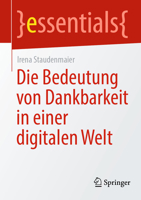 Die Bedeutung von Dankbarkeit in einer digitalen Welt (essentials) (German Edition) 3662696118 Book Cover