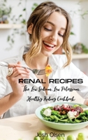 Renal Diet: The Low Sodium, Low Potassium, Healthy Kidney Cookbook 8366910970 Book Cover