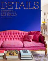 Details: A Stylist's Secrets to Creating Inspired Interiors 0307591514 Book Cover