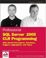 Professional SQL Server 2005 CLR Programming: with Stored Procedures, Functions, Triggers, Aggregates and Types 0470054034 Book Cover