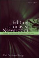 Editing for Today's Newsroom: A Guide for Success in a Changing Profession 0805862188 Book Cover