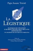 La légistique. Technique de conception et de rédaction des lois et des actes administratifs :: une tradition de gouvernance normative. (Harmattan Sénégal) (French Edition) 2343126216 Book Cover
