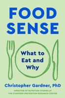 Food Sense: What to Eat and Why 1668077183 Book Cover