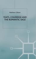 Yeats, Coleridge and the Romantic Sage 0333746252 Book Cover