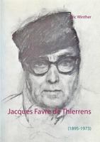 Jacques Favre de Thierrens: (1895-1973) 2322120979 Book Cover