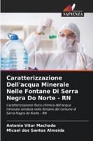 Caratterizzazione Dell'acqua Minerale Nelle Fontane Di Serra Negra Do Norte - RN: Caratterizzazione fisico-chimica dell'acqua minerale venduta nelle ... Serra Negra do Norte - RN (Italian Edition) 6208784654 Book Cover