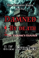 Damned By Death: The Vampire's Hammer (The Vampire Tales) 1965796095 Book Cover