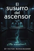 El susurro del ascensor: A Slow-Burning Spanish Adventure About Memory, Resistance, and Identity | A1–A2 Graded Reader for Language Learners (Spanish Edition) B0GGZ25JK4 Book Cover