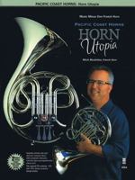 Pacific Coast Horns, Volume 1 - Horn Utopia: for Horn 1596157887 Book Cover