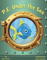 P.E. Under the Sea: Children's Book 0985942770 Book Cover