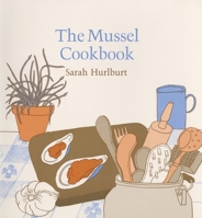 The Mussel Cookbook 0674595351 Book Cover