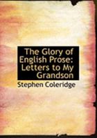 The Glory of English Prose: Letters to My Grandson 9356014841 Book Cover