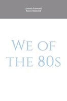 We of the 80s B08ZBJQXY7 Book Cover