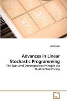 Advances in Linear Stochastic Programming: The Two-Level Decomposition Principle Via Dual Central Pricing 3639218809 Book Cover