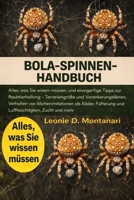 BOLA-SPINNEN-HANDBUCH: Alles, was Sie wissen müssen, und einzigartige Tipps zur Raubtierhaltung – Terrariengröße und Verankerungsleinen, Verhalten von ... Zucht und mehr (German Edition) B0GDG4C7C7 Book Cover