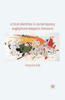 Critical Identities in Contemporary Anglophone Diasporic Literature 1349305979 Book Cover