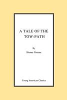 A Tale of the Tow-Path 1500722642 Book Cover