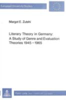Literary Theory in Germany: A Study of Genre and Evaluation Theories 1945-1965 3261048921 Book Cover