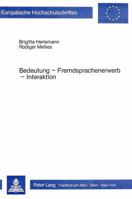 Bedeutung - Fremdsprachenerwerb - Interaktion: Fremdsprachenunterricht VOR Dem Hintergrund Von Sprach-/Lernentwicklungsprozessen in Phylo- Und Ontogen 382047708X Book Cover