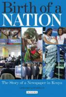 Birth of a Nation: The Story of a Newspaper in Kenya 1350170771 Book Cover