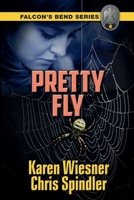 Falcon's Bend Series, Book 6: Pretty Fly B0DTS3TRNL Book Cover