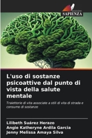 L'uso di sostanze psicoattive dal punto di vista della salute mentale 6207275713 Book Cover