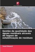 Gestão da qualidade das águas residuais através de lagoas de estabilização de resíduos (Portuguese Edition) 6207620151 Book Cover