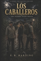 Los Caballeros: The Palmira Night Watch B0H2QH15JV Book Cover