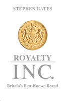 Royalty Inc.: Britain's Best-Known Brand (Large Print 16pt) 1781313563 Book Cover