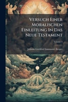 Versuch Einer Moralischen Einleitung In Das Neue Testament: Für Religionslehrer Und Denkende Christen, Volume 4... 1278619976 Book Cover