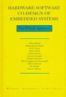 Hardware-Software Co-Design of Embedded Systems: The POLIS Approach (The Springer International Series in Engineering and Computer Science) 0792399366 Book Cover