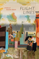 Flight Lines: A Poetics of Black Space 1478039426 Book Cover