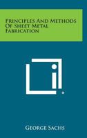 Principles and Methods of Sheet Metal Fabrication 1258807424 Book Cover